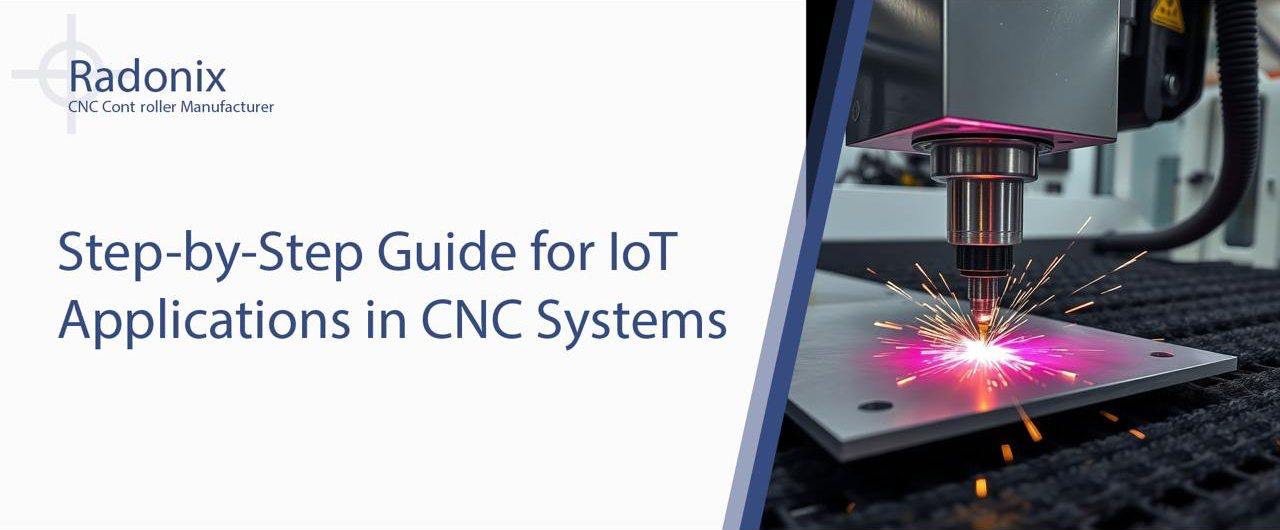 Step-by-Step Guide for IoT Applications in CNC Systems by Radonix